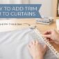 How to Add Trim to Curtains